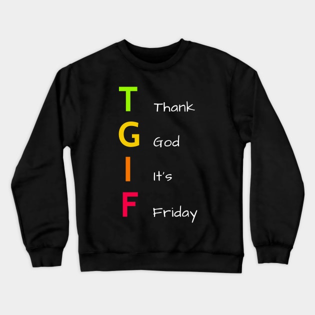 Thank God It's Friday - Warm Colors Crewneck Sweatshirt by PreeTee 